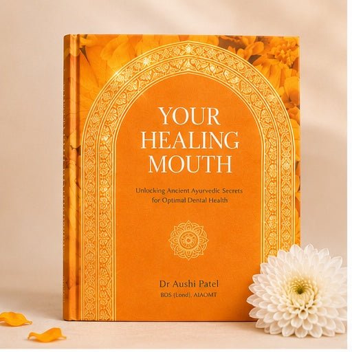 Your Healing Mouth - Bespoke Hard Cover Edition - Anokhi Veda