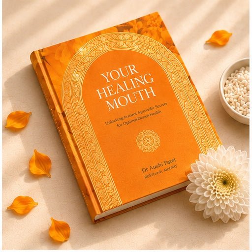 Your Healing Mouth - Bespoke Hard Cover Edition - Anokhi Veda