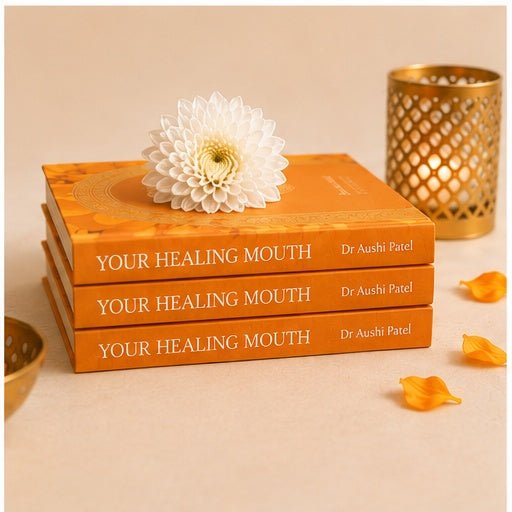 Your Healing Mouth - Bespoke Hard Cover Edition - Anokhi Veda